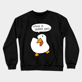 Duck Lover Gift: Have A Good Day Crewneck Sweatshirt